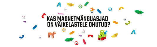 Kas magnetmänguasjad on väikelastele ohutud?-Brain Games OÜ