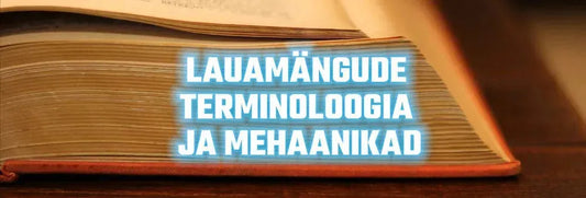 Lauamängude terminoloogia ja mehaanikad-Brain Games OÜ