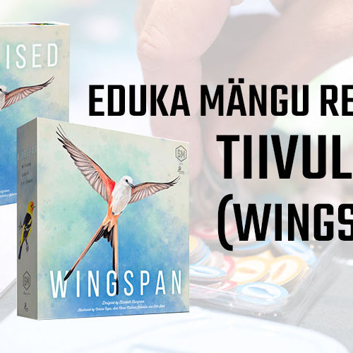 EDUKA MÄNGU RETSEPT: TIIVULISED (WINGSPAN)